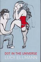 Dot in the Universe by Lucy Ellmann